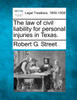 The law of civil liability for personal injuries in Texas.
