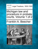 Michigan law and procedure in probate courts. Volume 1 of 2