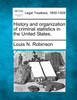 History and organization of criminal statistics in the United States.