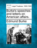 Burke's speeches and letters on American affairs.