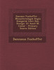 Damiani Fuxhoffer ... Monasteriologiae Regni Hungariae Libri Duo, Recogn. Et Auxit M. Czinar - Primary Source Edition