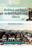 Abolition and Empire in Sierra Leone and Liberia