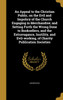 An Appeal to the Christian Public, on the Evil and Impolicy of the Church Engaging in Merchandise; and Setting Forth the Wrong Done to Booksellers, and the Extravagance, Inutility, and Evil-working, of Charity Publication Societies