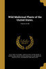 Wild Medicinal Plants of the United States.; Volume no.89