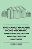 The Handyman And Home Mechanic - Home Repairs, Decoration And Construction Illustrated