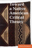 Toward a Native American Critical Theory