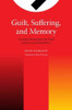 Guilt, Suffering, and Memory