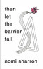 then let the barrier fall
