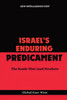 Israel's Enduring Predicament