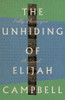 The Unhiding of Elijah Campbell - A Novel