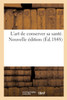 L'art de conserver sa santé. Nouvelle édition