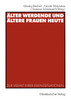 Älter werdende und ältere Frauen heute