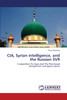 CIA, Syrian Intelligence, and the Russian SVR