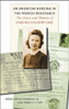 An American Heroine in the French Resistance