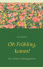 Oh Frühling, komm!