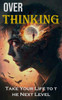 Over Thinking
