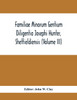 Familiae Minorum Gentium Diligentia Josephi Hunter, Sheffieldiensis (Volume Iii)