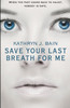 Save Your Last Breath for Me