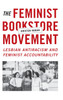The Feminist Bookstore Movement
