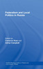 Federalism and Local Politics in Russia