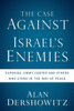 The Case Against Israel's Enemies