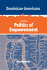Dominican-Americans and the Politics of Empowerment