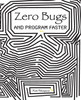 Zero Bugs and Program Faster