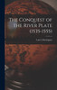 The Conquest of the River Plate (1535-1555)
