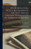 On Agriculture, With a Recension of the Text and an English Translation by Harrison Boyd Ash; Volume 1