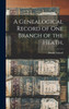 A Genealogical Record of one Branch of the Heath,