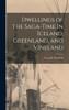 Dwellings of the Saga-time in Iceland, Greenland, and Vineland