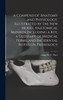 A Compend of Anatomy and Physiology. Illustrated by the New Model Anatomical Manikin Including a key, a Glossary of Medical Terms, and Incidental Notes on Pathology
