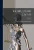 Corpus Iuris Civilis; Volume 1