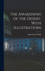 The Awakening of the Desert, With Illustrations