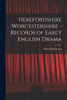 Herefordshire Worcestershire - Records of Early English Drama