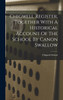 Chigwell Register, Together With A Historical Account Of The School By Canon Swallow