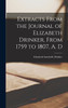 Extracts From the Journal of Elizabeth Drinker, From 1759 to 1807, A. D