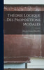 Théorie Logique Des Propositions Modales