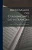 Dictionnaire Des Commençants, Latin-Français