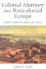 Colonial Memory and Postcolonial Europe