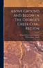 Above Ground And Below In The George's Creek Coal Region