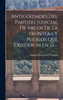 Antigüedades Del Partido Judicial De Arcos De La Frontera Y Pueblos Que Existieron En Él...
