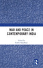 War and Peace in Contemporary India
