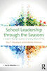 School Leadership through the Seasons