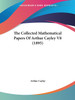 The Collected Mathematical Papers Of Arthur Cayley V8 (1895)