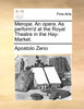 Merope. An opera. As perform'd at the Royal Theatre in the Hay-Market.