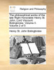 The philosophical works of the late Right Honorable Henry St. John, Lord Viscount Bolingbroke. Volume II.  Volume 2 of 5