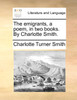 The emigrants, a poem, in two books. By Charlotte Smith.