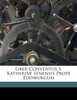 Liber Conventus S. Katherine Senensis prope Edinburgum
