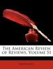 The American Review of Reviews, Volume 51